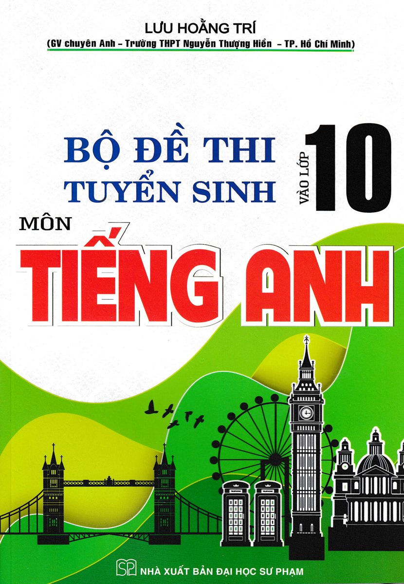 Bộ đề Thi Tuyển Sinh Vào Lớp 10 Môn Tiếng Anh Bộ đề Thi Tuyển Sinh Vào Lớp 10 Môn Tiếng Anh 3675